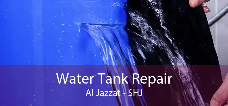 Water Tank Repair Al Jazzat - SHJ