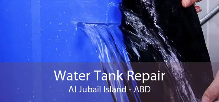 Water Tank Repair Al Jubail Island - ABD