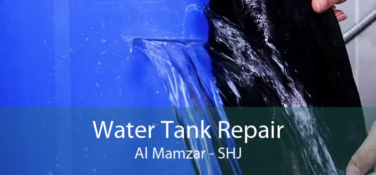 Water Tank Repair Al Mamzar - SHJ