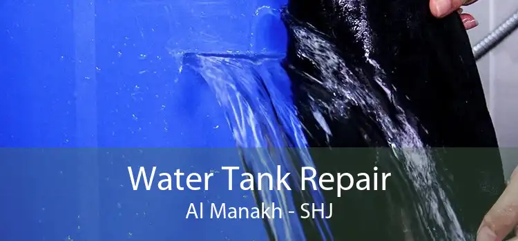 Water Tank Repair Al Manakh - SHJ
