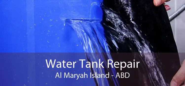 Water Tank Repair Al Maryah Island - ABD