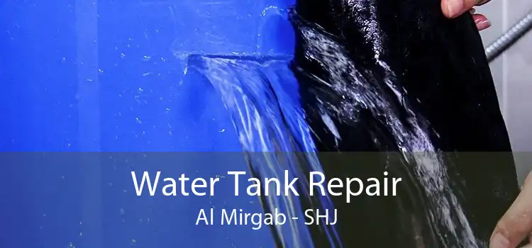 Water Tank Repair Al Mirgab - SHJ