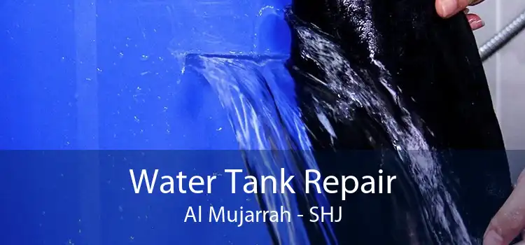 Water Tank Repair Al Mujarrah - SHJ