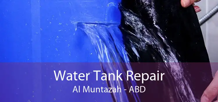 Water Tank Repair Al Muntazah - ABD