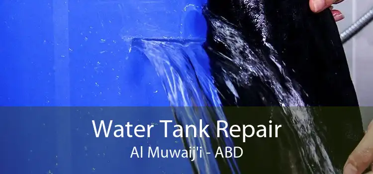 Water Tank Repair Al Muwaij'i - ABD