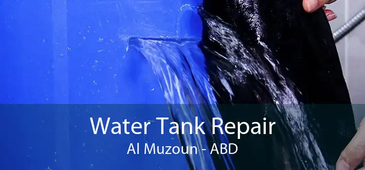 Water Tank Repair Al Muzoun - ABD