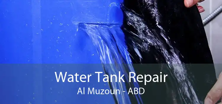 Water Tank Repair Al Muzoun - ABD