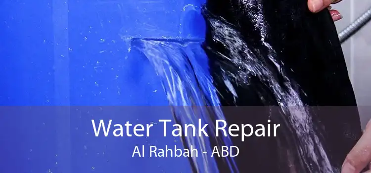 Water Tank Repair Al Rahbah - ABD