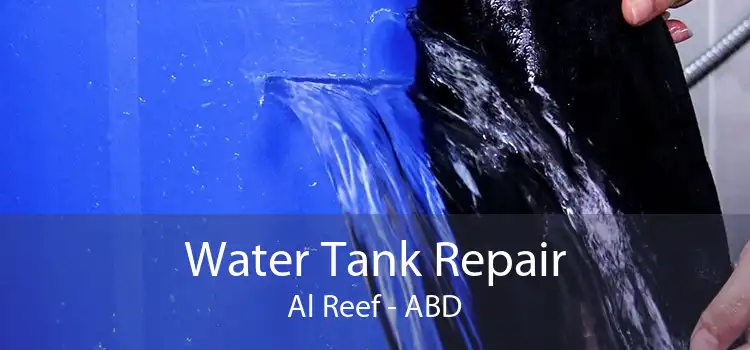 Water Tank Repair Al Reef - ABD