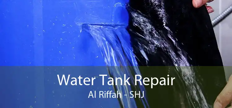 Water Tank Repair Al Riffah - SHJ