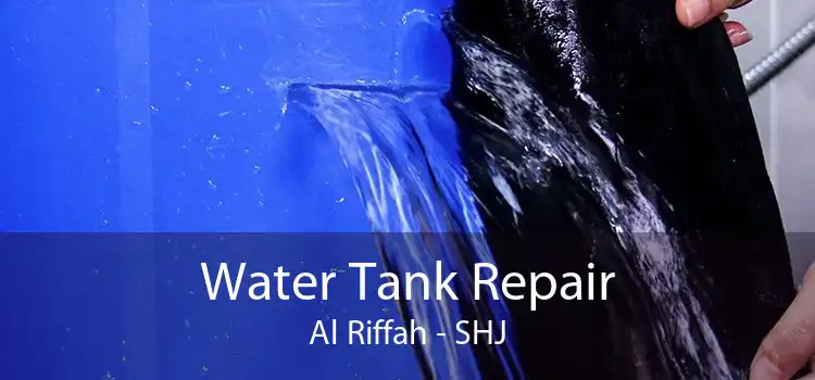 Water Tank Repair Al Riffah - SHJ