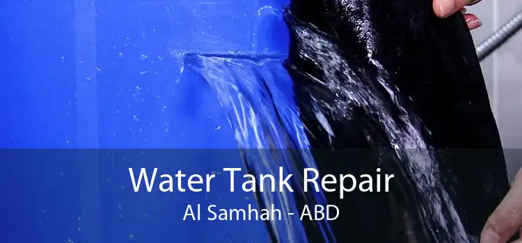 Water Tank Repair Al Samhah - ABD