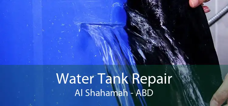 Water Tank Repair Al Shahamah - ABD