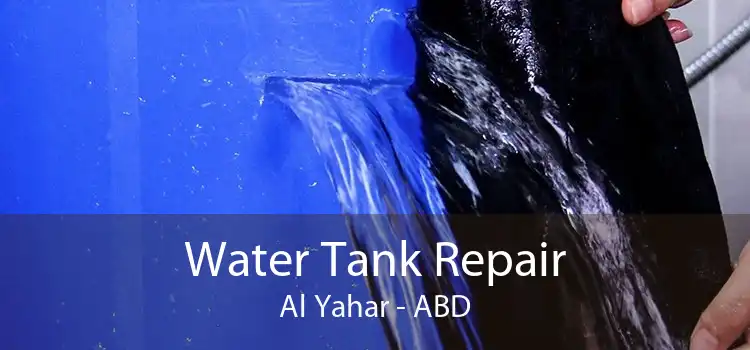 Water Tank Repair Al Yahar - ABD