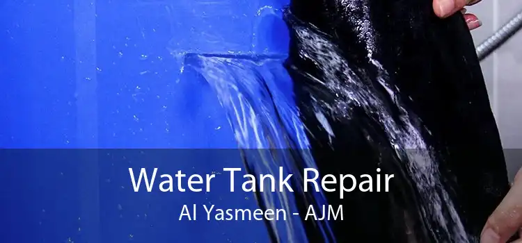 Water Tank Repair Al Yasmeen - AJM