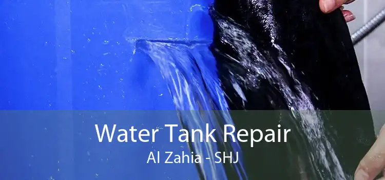 Water Tank Repair Al Zahia - SHJ