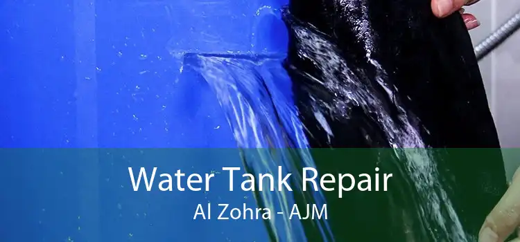 Water Tank Repair Al Zohra - AJM