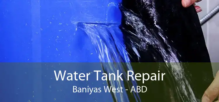 Water Tank Repair Baniyas West - ABD