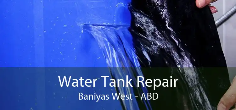 Water Tank Repair Baniyas West - ABD