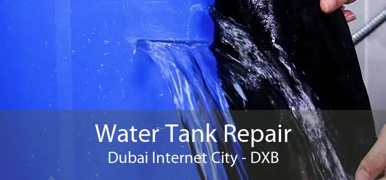 Water Tank Repair Dubai Internet City - DXB