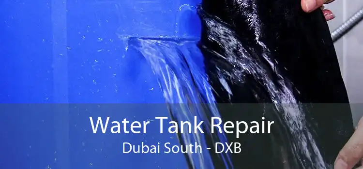 Water Tank Repair Dubai South - DXB