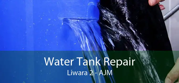 Water Tank Repair Liwara 2 - AJM