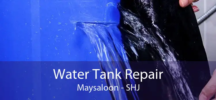 Water Tank Repair Maysaloon - SHJ
