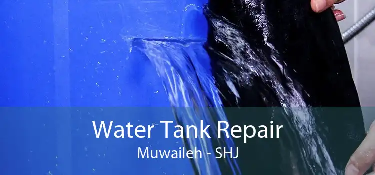 Water Tank Repair Muwaileh - SHJ