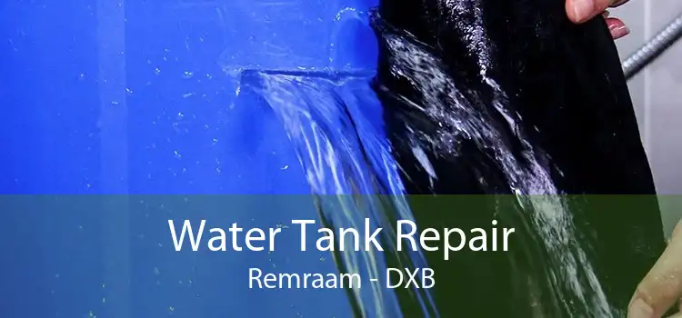Water Tank Repair Remraam - DXB