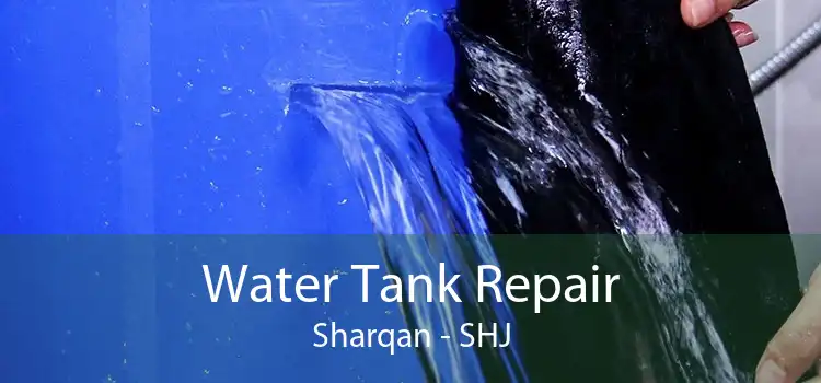 Water Tank Repair Sharqan - SHJ