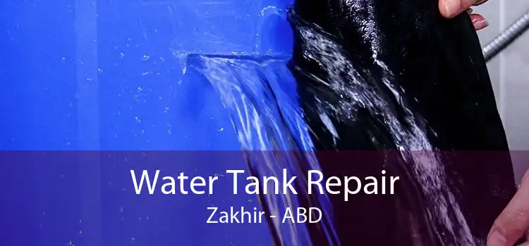 Water Tank Repair Zakhir - ABD