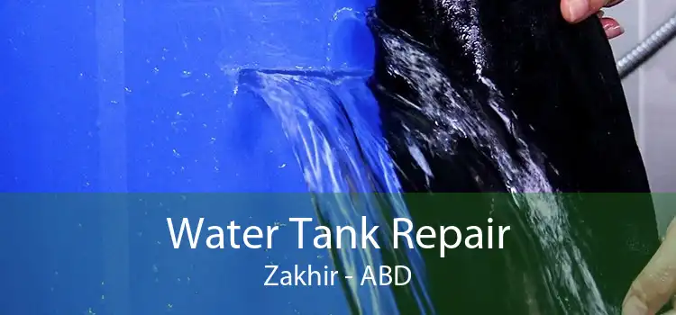 Water Tank Repair Zakhir - ABD