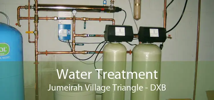 Water Treatment Jumeirah Village Triangle - DXB